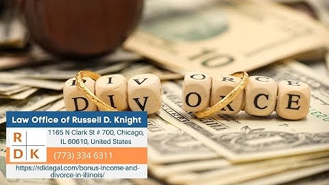 Bonus Income And Divorce In Illinois by Russell D. Knight