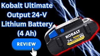 Kobalt Ultimate Output 24-V 4 Ah Lithium Battery Review by Your Review Channel 224 views 1 month ago 8 minutes, 2 seconds