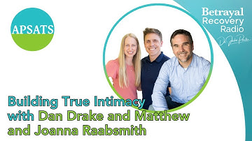 Building True Intimacy | with Dan Drake and The Raabsmith