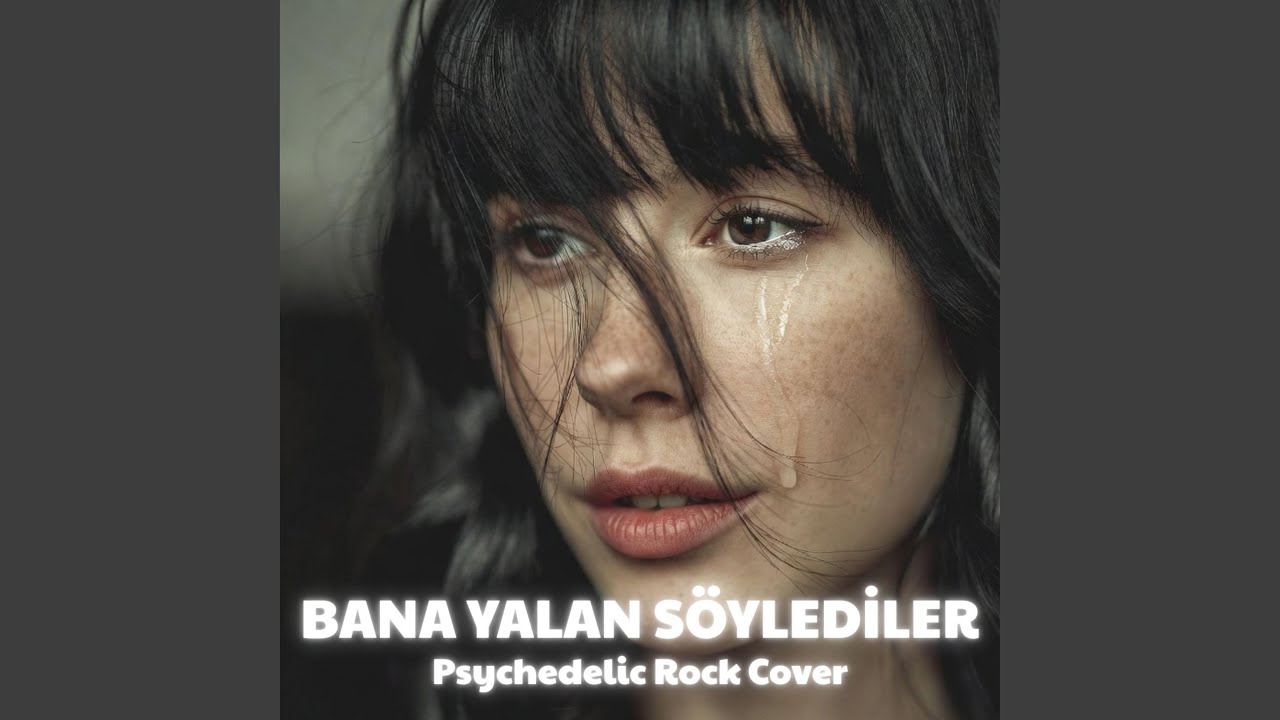 Bana Yalan Söylediler (Psychedelic Rock)