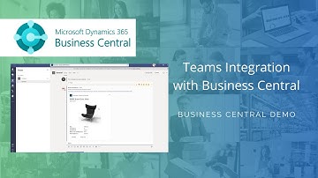 Microsoft Dynamics 365 Business Central and Microsoft Teams Integration