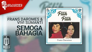 Frans Daromes \u0026 Vivi Sumanti - Semoga Bahagia (Official Karaoke Video)