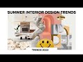 Discover Summer Trends 2023 I Interior Design Trends 2023