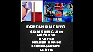 SAMSUNG A11 ESPELHAMENTO NO TV BOX MELHOR APP