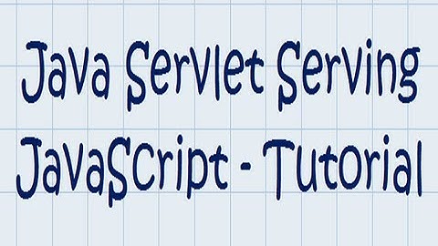 Java Servlet w/ JavaScript Hands-On Tutorial