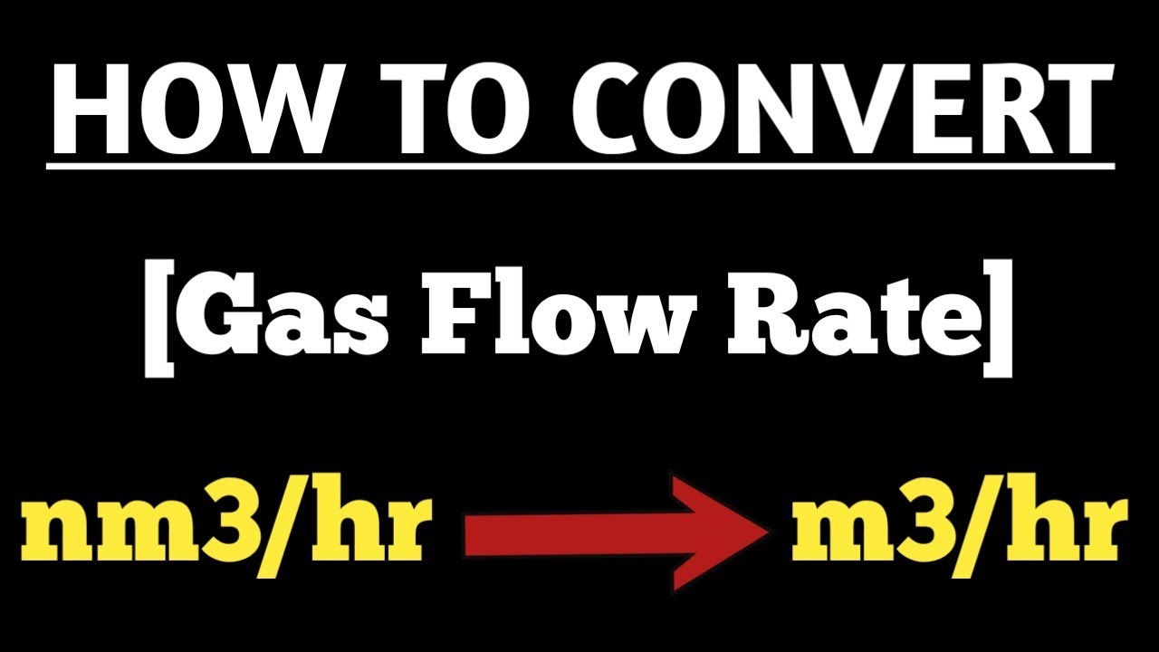 How Can Convert Gas Flow Rate In Nm3 hr To M3 hr Nm3 hr To M3 hr 