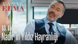 Nadir'in Yıldız hayranlığı - Yasak Elma 63.  Resimi