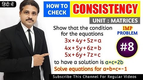 TEST FOR CONSISTENCY AND INCONSISTENCY OF MATRIX FOR SYSTEM OF LINEAR EQUATIONS SOLVED PROBLEM 8