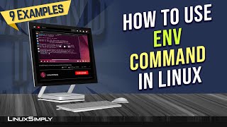 How To Use “Env” Command In Linux [9 Practical Examples] | Linuxsimply