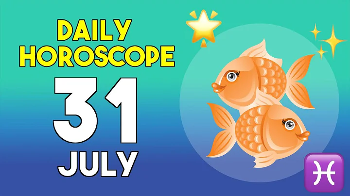 Pisces horoscope today - July 31, 2025