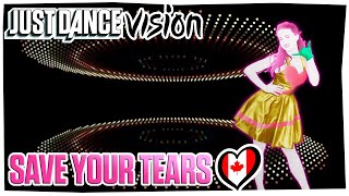 Just Dance Vision (CA) - Save Your Tears by The Weeknd (Fanmade Mashup) #JDVision