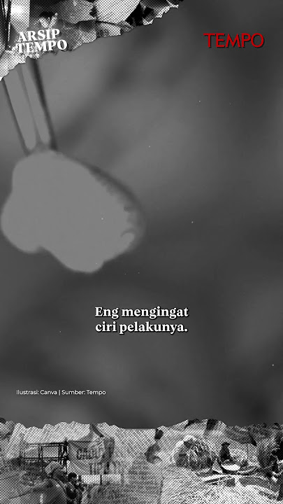 ARSIP TEMPO | Kisah Eng Liong dan Peristiwa Tragis Mei 1998