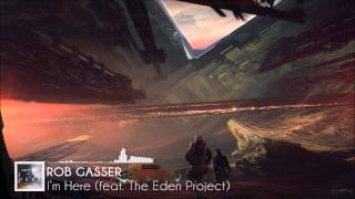 Rob Gasser - I'm Here (ft. The Eden Project) [FREE]