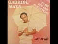 Gabriel maya  to me you are everything 1984 hope records