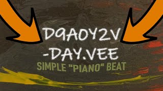 D9A0Y2V (Day.Vee) Simple &quot;piano&quot; Beat!