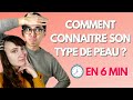 Comment connaitre son type de peau en 6 minutes