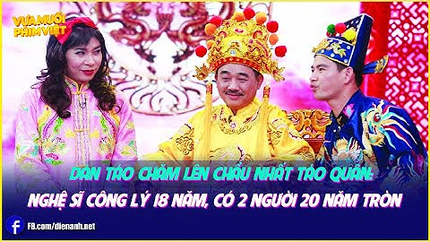 Dàn táo chăm lên chầu nhất Táo quân: Nghệ sĩ Công Lý 18 năm, có 2 người 20 năm tròn
