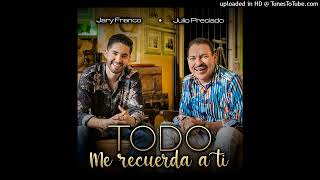 Jary Franco & Julio Preciado - Todo Me Recuerda A Ti
