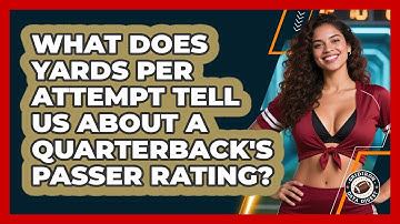 What Does Yards Per Attempt Tell Us About A Quarterback