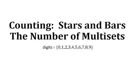 Stars and Bars:  The Number of Multisets