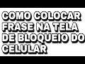 colocar frase tela de bloqueio número de celular