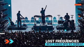 Lost Frequencies Best Radio Mix By Hirroz #3