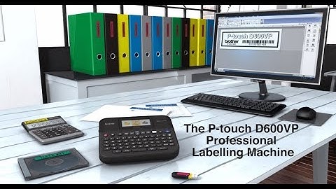 Hướng dẫn sử dụng p touch editor năm 2024