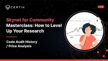 Code Audit History Price Analysis | Skynet for Community Masterclass | CertiK