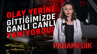 Paramedi̇k Ile Yüzleşme Vakaya Gi̇tti̇ği̇mi̇zde Canli Canli Yaniyordu