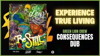 Green Lion Crew - Experience True Living (Consequences Dub)