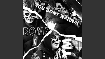 You Dont Wanna! (feat. Romz)