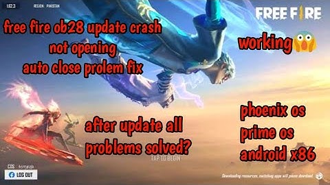 Free fire not opening after ob28 update in Phoenix os , prime os Android x86 low end pc auto close