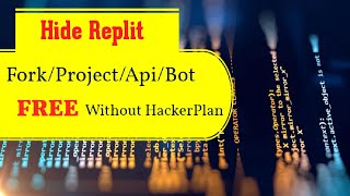 Hide Replit Fork/Project/Api/Bot FREE Without HackerPlan