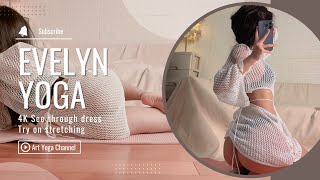 4K See Through Dress Try On Stretching Evelyn Yoga 