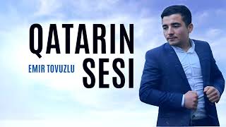 Emir Tovuzlu - Qatarin Sesi 2023