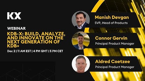 KDB-X: Build, Analyze, and Innovate on the Next Generation of kdb+