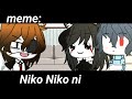 Niko Niko ni 🦊✨ ×meme× Gacha life _Oshibka136_