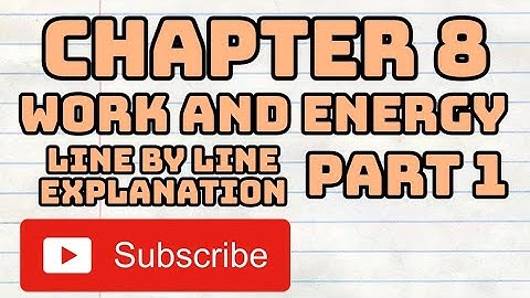 Work and Energy | Chapter 8 | Part 1| HC Verma line by line explanation
