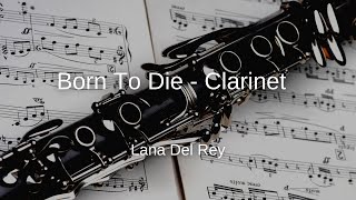 Lana Del Rey - Born to Die - Clarinet Sheet Music