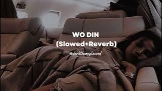 Woh Din - Arijit Singh Song | Slowed And Reverb Lofi Mix