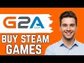 How To Buy Steam Games From G2A (Buy Steam Games Keys)  - Full Guide