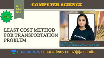 NTA UGC NET CS | OPTIMIZATION | LEAST COST METHOD| CRACK NTA UGC NET/JRF 2020 - 21 | NAMITA JAIN