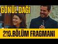 Gönül Dağı 210. Bölüm Fragmanı-Sevilen Dizide Sürpriz Gelişmeler.