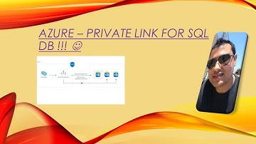 Azure - Private Link for SQL DB !!!