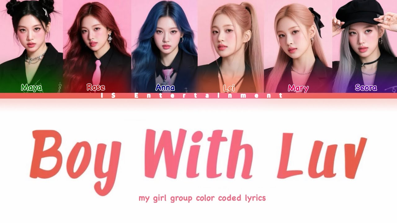 Boy with Luv (My girl group) | Original by BTS color coded lyrics