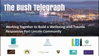 Working Together to Build a Wellbeing-and-Trauma Responsive Port Lincoln (The Bush Telegraph)