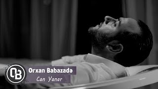 Orxan Babazade - Can Yanar | Azeri Music [OFFICIAL]