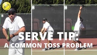 Serve Tip: Fixing A Common Toss Problem