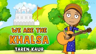 We Are The Khalsa - Animation Song For Kids - Taren Kaur | Sikh Cartoon | Nursery Rhyme | Vaisakhi