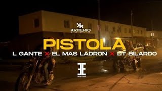 L-Gante X El Mas Ladron X DT.Bilardo - PISTOLA - Cumbia 420